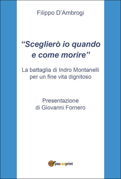 Copertina
Sceglier&ograve; io quando e come morire