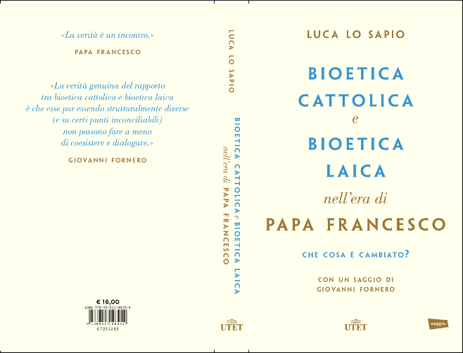 Copertina di Bioetica
cattolica e bioetica laica nell'era di Papa Francesco